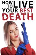 Watch How to Live Your Best Death FMoviesFree