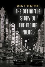 Watch Going Attractions: The Definitive Story of the Movie Palace FMoviesFree