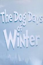 Watch The Dog Days of Winter FMoviesFree