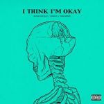 Watch Machine Gun Kelly & Yungblud & Travis Barker: I Think I\'m Okay FMoviesFree