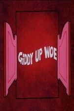 Watch Giddy Up Woe FMoviesFree