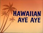Watch Hawaiian Aye Aye FMoviesFree