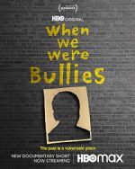 Watch When We Were Bullies (Short 2021) FMoviesFree