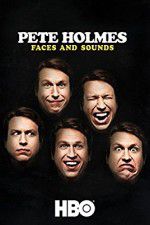Watch Pete Holmes: Faces and Sounds FMoviesFree