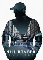 Watch Nail Bomber: Manhunt FMoviesFree