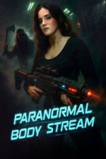 Watch Paranormal Body Stream FMoviesFree