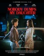 Watch Nobody Dumps My Daughter FMoviesFree