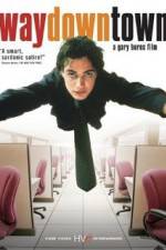 Watch Waydowntown FMoviesFree