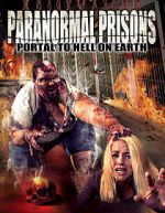Watch Paranormal Prisons: Portal to Hell on Earth FMoviesFree