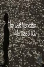 Watch National Geographic The Last Maneater Killer Tigers of India FMoviesFree