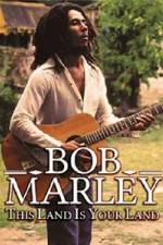 Watch Bob Marley -This Land Is Your Land FMoviesFree