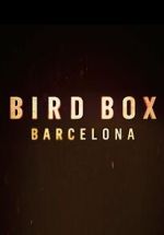 Watch Bird Box: Barcelona FMoviesFree