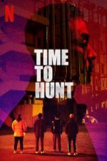 Watch Time to Hunt FMoviesFree