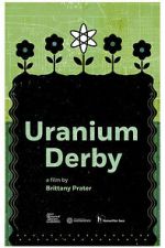 Watch Uranium Derby FMoviesFree