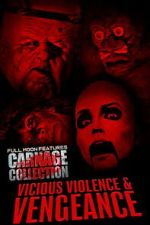 Watch Carnage Collection: Vicious Violence & Vengeance FMoviesFree