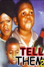Watch Tell Them 2 FMoviesFree