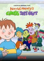 Watch Horrid Henry\'s Gross Day Out FMoviesFree