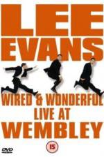Watch Lee Evans: Wired and Wonderful - Live at Wembley FMoviesFree