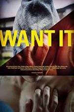 Watch Want It FMoviesFree