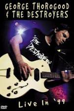 Watch George Thorogood & The Destroyers Live in '99 FMoviesFree