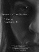 Watch Trauma Is a Time Machine FMoviesFree