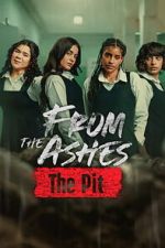 Watch From the Ashes: The Pit FMoviesFree