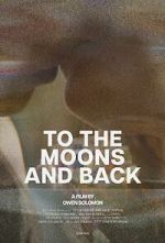 Watch To the Moons and Back (Short 2024) FMoviesFree