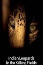 Watch Indian Leopards: The Killing Fields FMoviesFree