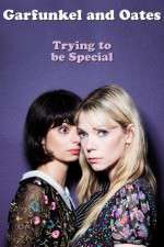 Watch Garfunkel and Oates: Trying to Be Special FMoviesFree