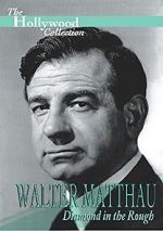 Watch Walter Matthau: Diamond in the Rough FMoviesFree