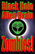 Watch Black Hole Alien Brain Zombies! FMoviesFree