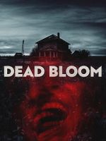 Watch Dead Bloom FMoviesFree