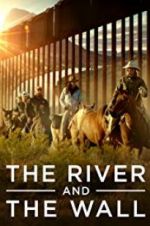 Watch The River and the Wall FMoviesFree