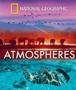 Watch National Geographic: Atmospheres - Earth, Air and Water FMoviesFree
