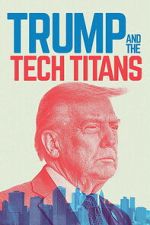 Watch Trump and the Tech Titans FMoviesFree