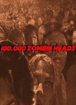 Watch 100, 000 Zombie Heads FMoviesFree