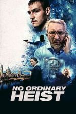 Watch No Ordinary Heist FMoviesFree