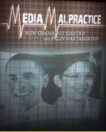 Watch Media Malpractice: How Obama Got Elected and Palin Was Targeted FMoviesFree