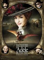 Watch The Extraordinary Adventures of Adle Blanc-Sec FMoviesFree