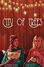 Watch City of Trees FMoviesFree