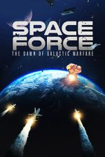 Watch Space Force: The Dawn of Galactic Warfare FMoviesFree