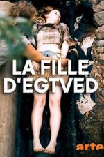 Watch The Egtved Girl FMoviesFree