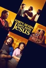 Watch Forty-Seven Days with Jesus FMoviesFree