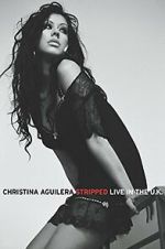 Watch Christina Aguilera: Stripped Live in the UK FMoviesFree