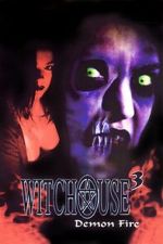 Watch Witchouse III: Demon Fire FMoviesFree