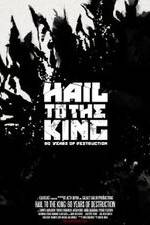Watch Hail to the King: 60 Years of Destruction FMoviesFree