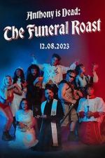 Watch Anthony Is Dead: The Funeral Roast (TV Special 2023) FMoviesFree