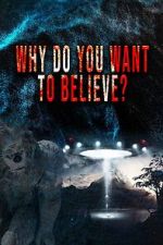 Watch Why Do You Want to Believe FMoviesFree