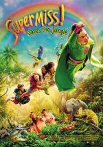 Watch Super Miss! Saves The Jungle FMoviesFree