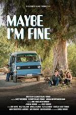 Watch Maybe I\'m Fine FMoviesFree